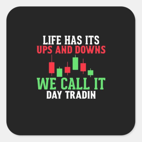 Investor We Call It Day Trading Square Sticker