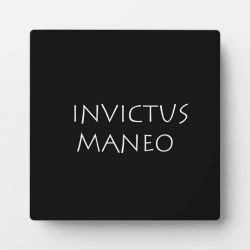 Invictus maneo plaque