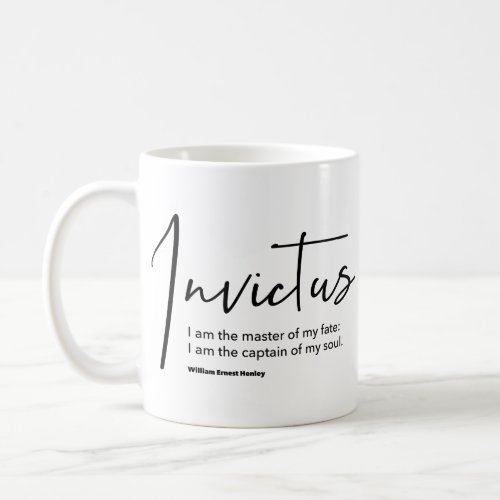 Invictus Poem _ I am the Master of my Fate Coffee Mug