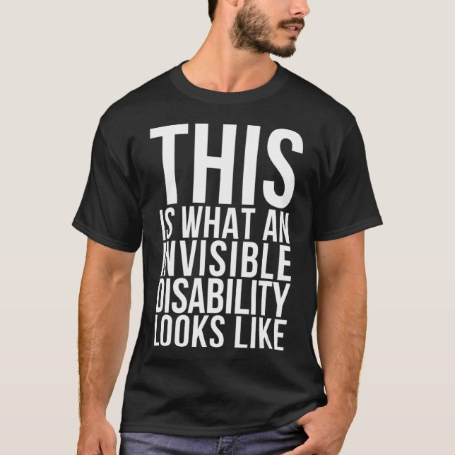 Invisible Disability Chronic Pain Illness Gift T-Shirt (Front)