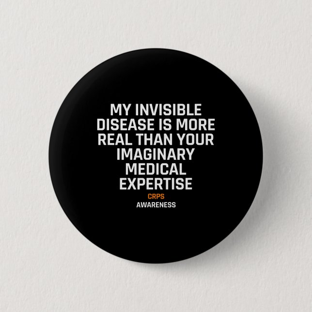 Invisible Disease Rsd Crps Awareness 1  Button (Front)