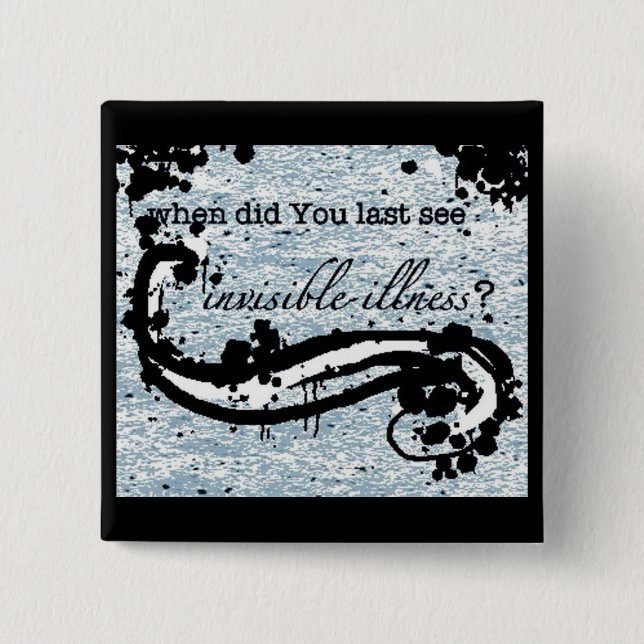 invisible illness button/badge/pin pinback button (Front)