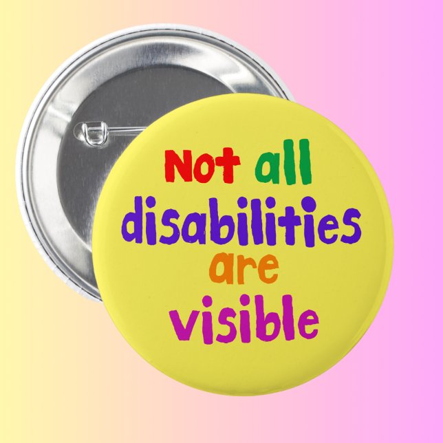 Invisible illness not all disabilities are visible button (Creator Uploaded)