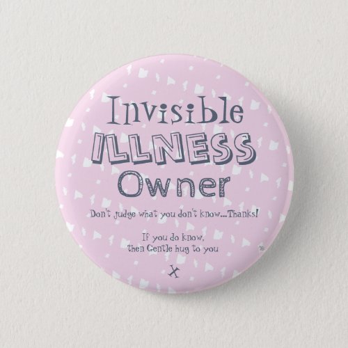 Invisible illness owner badge pinback button