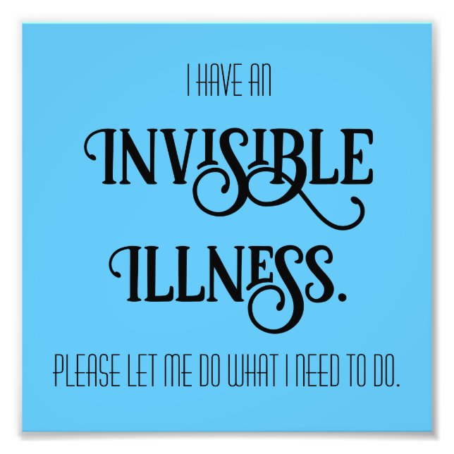 Invisible Illness Photo Print (Front)