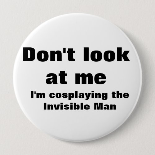 Invisible Man Cosplay Button