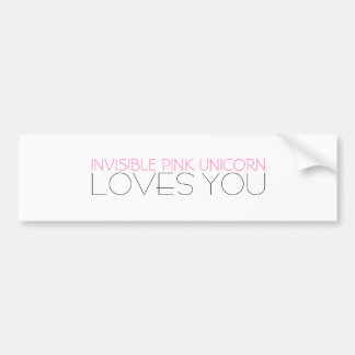 Invisible Pink Unicorn Loves You Bumper Sticker