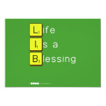Life 
 Is a 
 Blessing
   Invitations