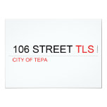 106 STREET  Invitations