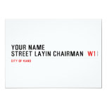 Your Name Street Layin chairman   Invitations