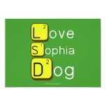 Love
 Sophia
 Dog
   Invitations