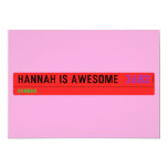 Hannah is awesome   Invitations