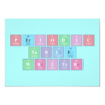 Periodic
 Table
 Writer  Invitations