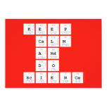 KEEP
 CALM
 AND
 DO
 SCIENCE  Invitations