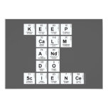 KEEP
 CALM
 AND
 DO
 SCIENCE  Invitations