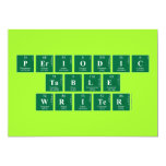 Periodic
 Table
 Writer  Invitations