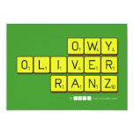 OWY
 OLIVER
 RANZ  Invitations