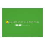 Keep calm im in love with niniza  Invitations