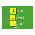 Jess
 Loves
 Tyler  Invitations