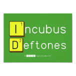 Incubus
 Deftones  Invitations