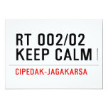 RT 002/02 KEEP CALM  Invitations