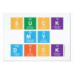 Suck
 My
 Dick  Invitations