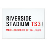 RIVERSIDE STADIUM  Invitations