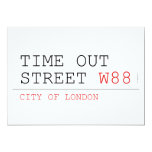 Time out Street  Invitations