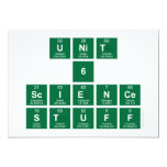 Unit
 6
 Science
 stuff  Invitations
