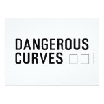 DANGEROUS  CURVES 😉  Invitations