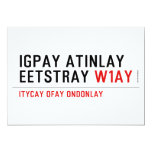 Igpay Atinlay Eetstray  Invitations