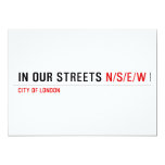 in OUR STREETS  Invitations