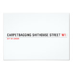 Carpetbagging Shithouse street  Invitations