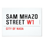 Sam Mhazo Street  Invitations