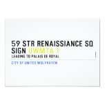 59 STR RENAISSIANCE SQ SIGN  Invitations