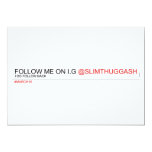 FOLLOW ME ON I.G  Invitations