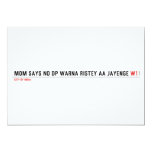 MOM SAYS NO DP WARNA RISTEY AA JAYENGE  Invitations