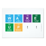 WAKE
 UP!!  Invitations