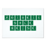Periodic
 Table
 Writer  Invitations