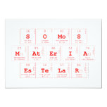 somos
 materia
 estelar  Invitations