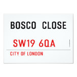 BOSCO  CLOSE    Invitations