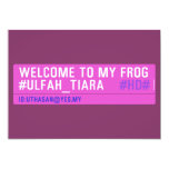 WELCOME TO MY FROG #ULFAH_TIARA     Invitations