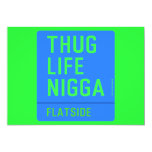 thug life  nigga  Invitations