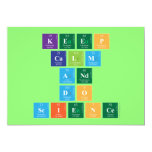 KEEP
 CALM
 AND
 DO
 SCIENCE  Invitations