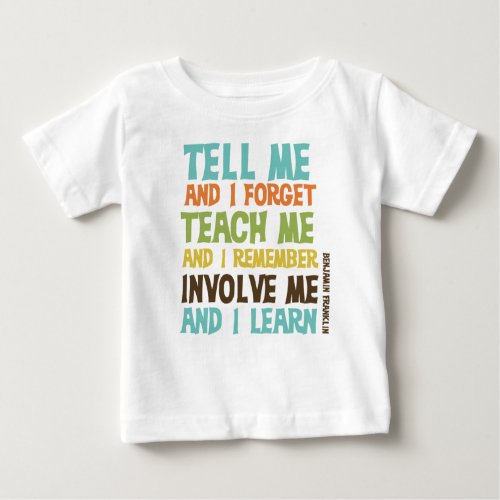 Involve Me Inspirational Quote Baby T_Shirt