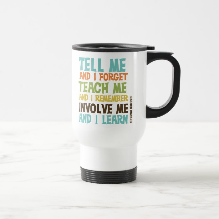 Involve Me Inspirational Quote Coffee Mugs