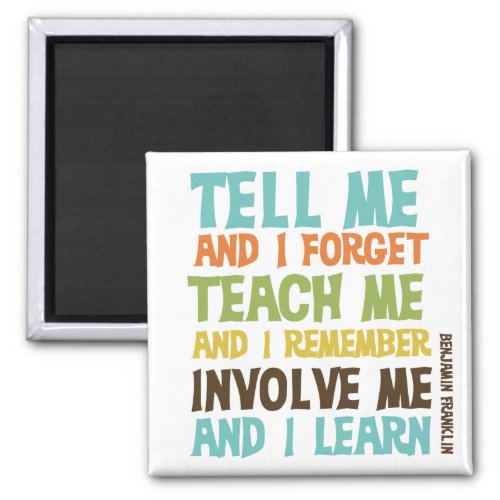 Involve Me Inspirational Quote Magnet