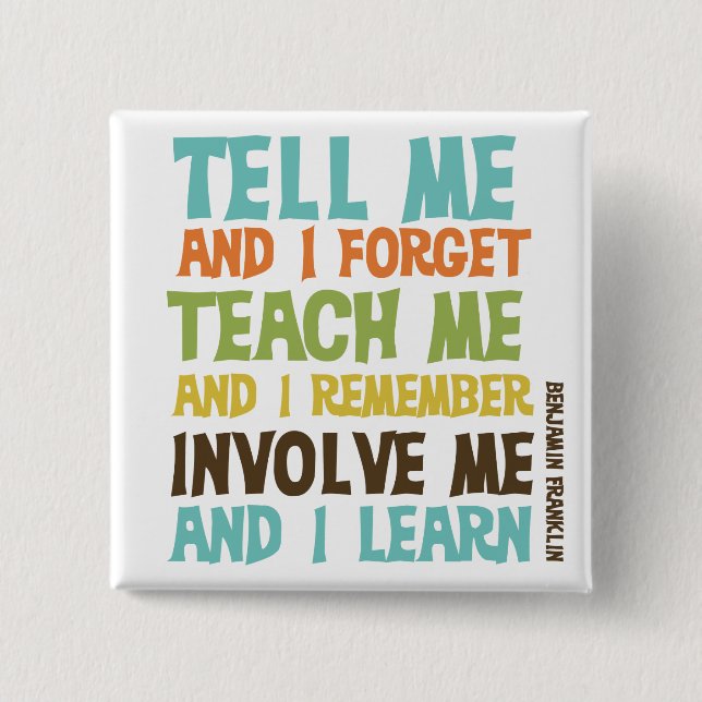 Involve Me Inspirational Quote Pinback Button (Front)