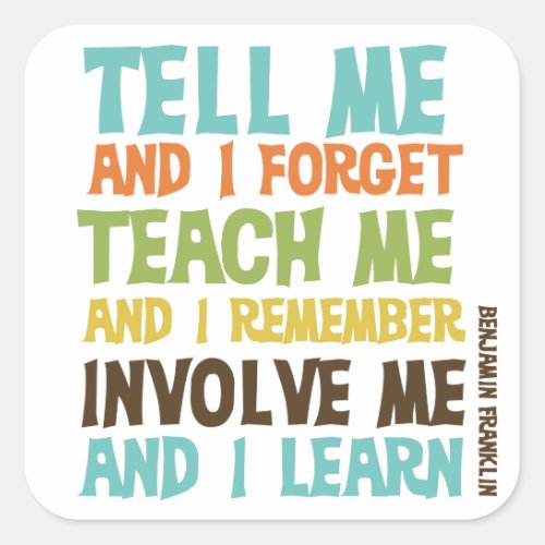 Involve Me Inspirational Quote Square Sticker