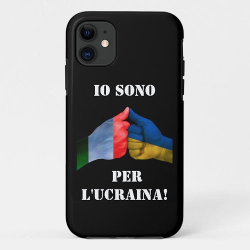 Io sono per lUcraina Italy with Ukraine  iPhone 11 Case